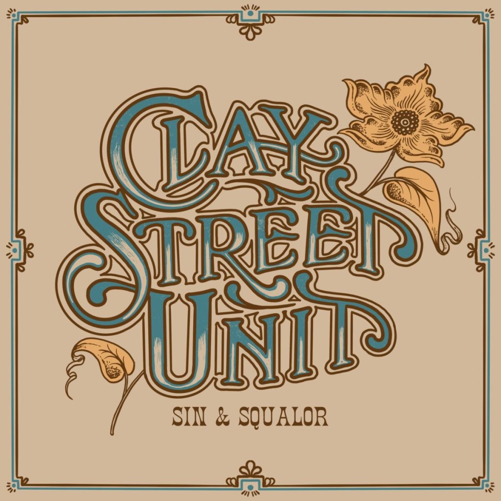 Clay Street Unit – Sin & Squalor&nbsp;(recensie)